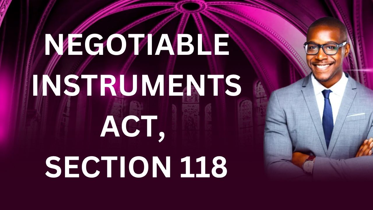 Negotiable Instruments Act, Section 118