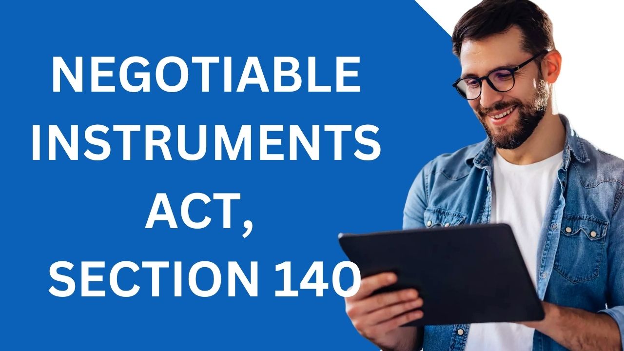 Negotiable Instruments Act, Section 140