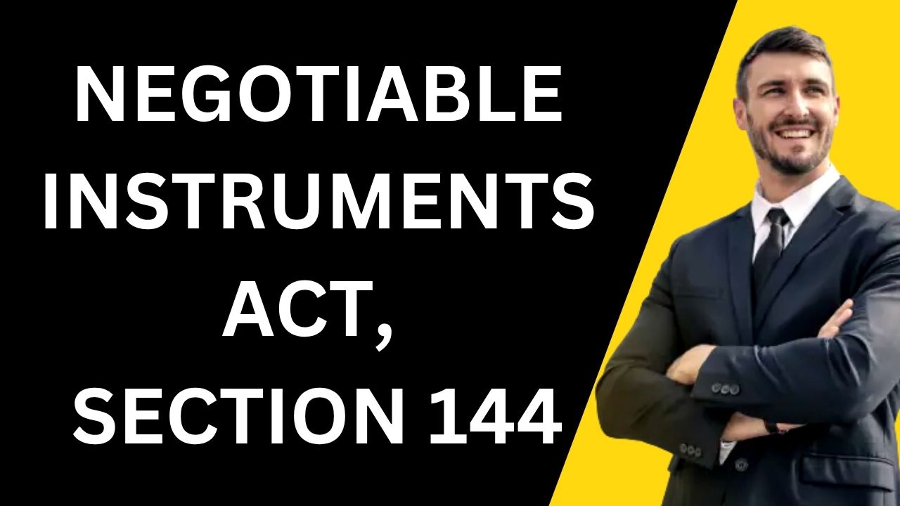 Negotiable Instruments Act, Section 144