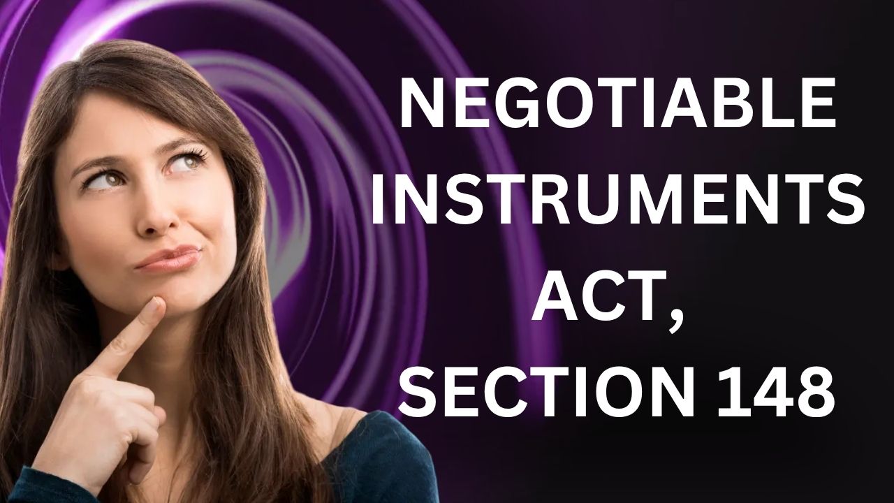 Negotiable Instruments Act, Section 148