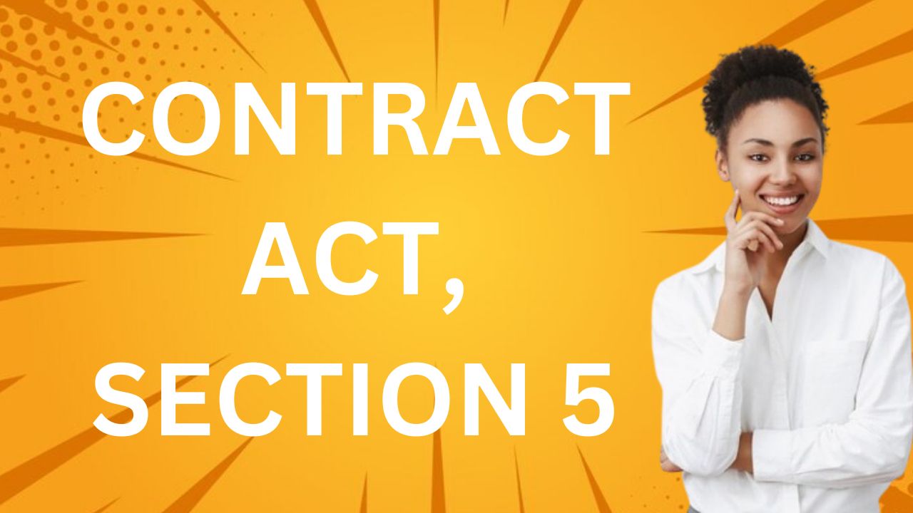 Contract Act, Section 5