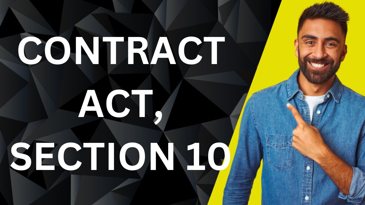 Contract Act, Section 10