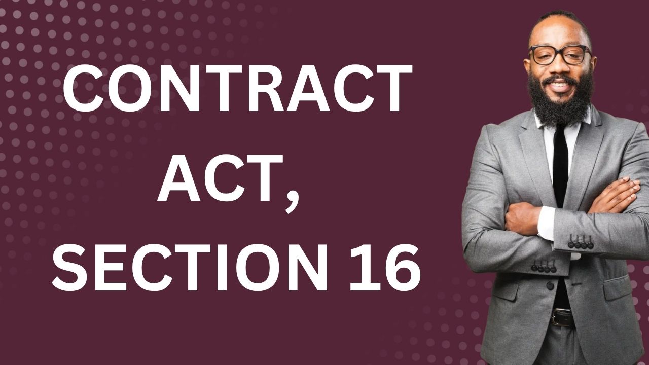 Contract Act, Section 16