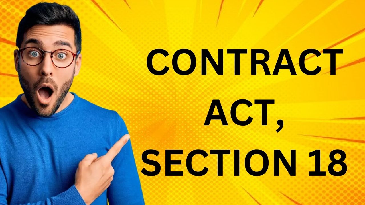 Contract Act, Section 18