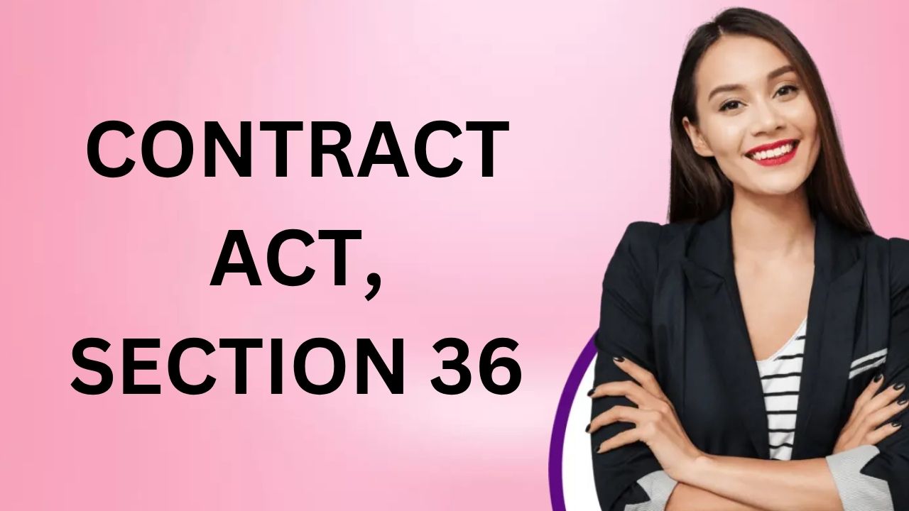 Contract Act, Section 36