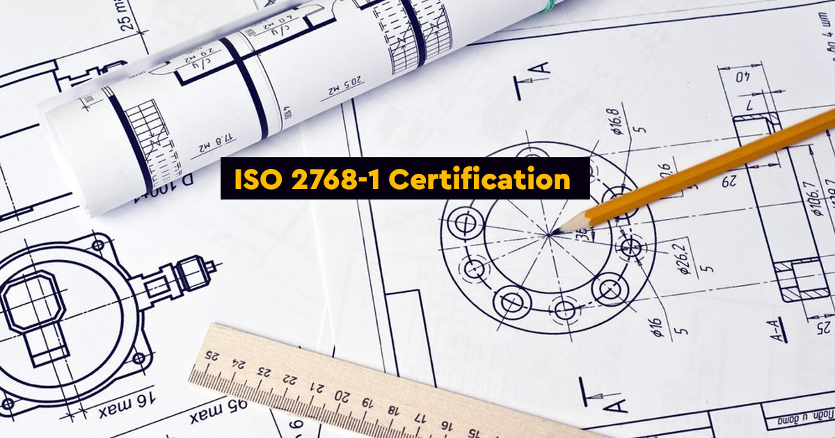ISO 2768-1 Certification