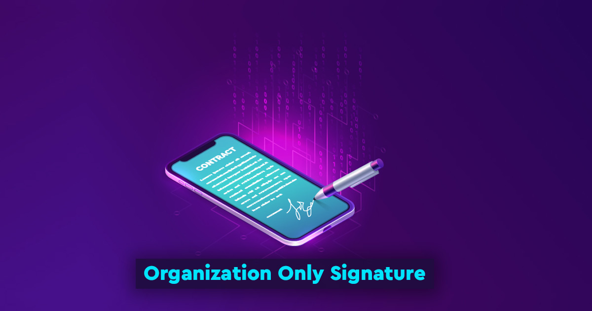 Organization only Signature